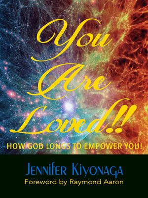 cover image of You Are Loved!!: How God Longs to Empower You!